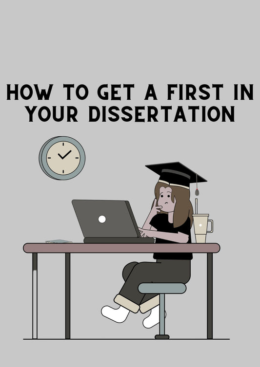 'HOW TO GET A FIRST IN YOUR DISSERTATION' PDF Writing Guide
